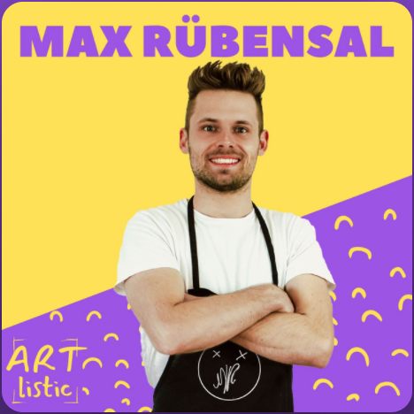 Erfolgreich als Künstler - Gründer Max Rübensal zu Gast im Artlistic Podcast